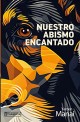 Nuestro abismo encantado