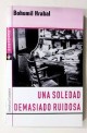Una soledad demasiado ruidosa