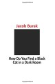 How Do You Find a Black Cat in a Dark Room