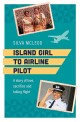 Island Girl to Airplane Pilot