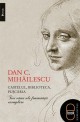 Castelul, biblioteca, puşcăria : trei oămi ale feminităţii exemplare