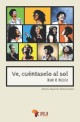 Ve, cu&eacute;ntaselo al sol