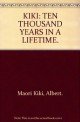 Kiki: Ten Thousand Years in a Lifetime