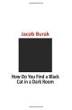 How Do You Find a Black Cat in a Dark Room