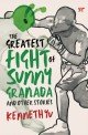 The Greatest Fight of Sunny Granada and Other Stories