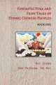 Fantastic Folk and Fairy Tales of Ethnic Chinese Peoples - Book One
