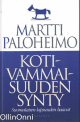 Kotivammaisuuden synty : sis&auml;lt&auml;&auml; uudistettuna teoksen