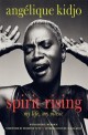 Spirit Rising : My Life, My Music