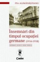 Însemnări din timpul ocupaţiei germane : 1916-1918